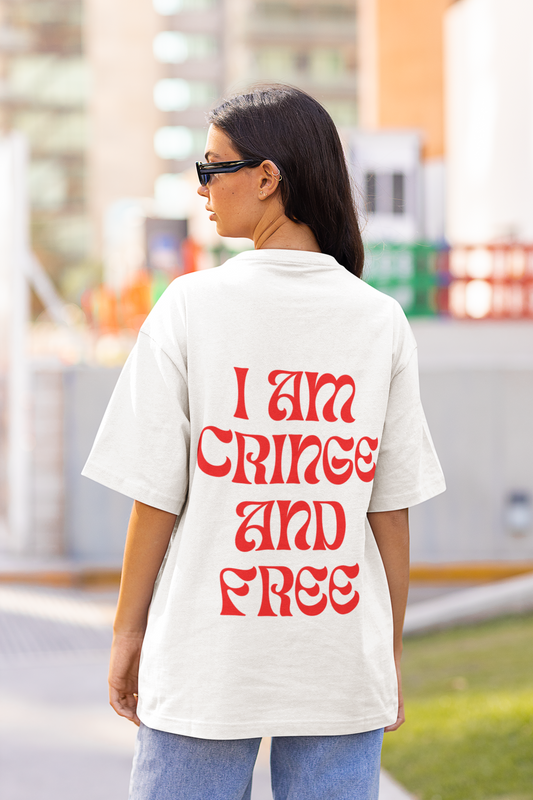 "I am Cringe and Free" - White Oversized T-Shirt